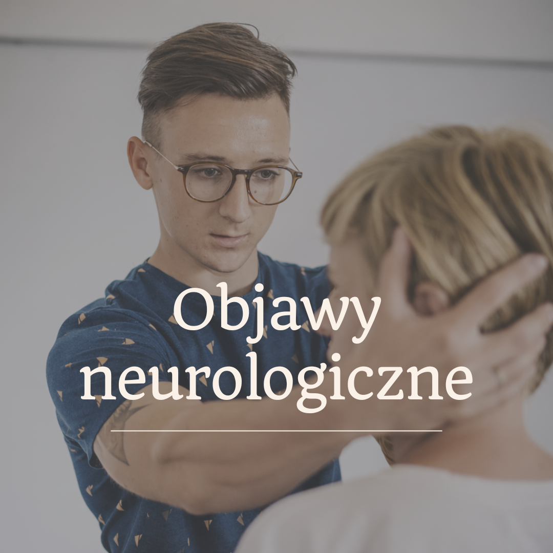 Objawy neurologiczne
